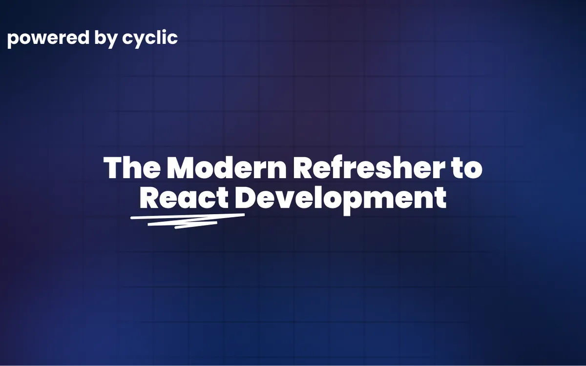 The Modern Refresher to React Development in 2022
